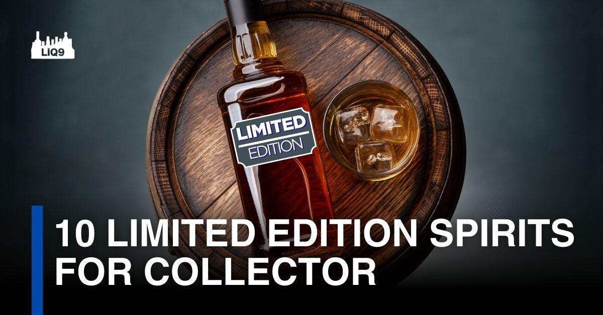10 Limited Edition Spirits ที่นักสะสมตัวจริงไม่ควรพลาด