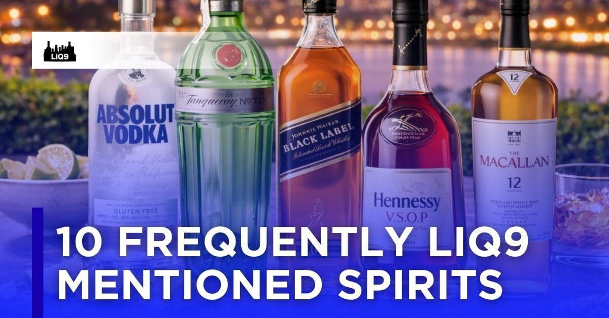 10 Spirits ขวัญใจ LIQ9 ที่คนถามหาบ่อย ๆ