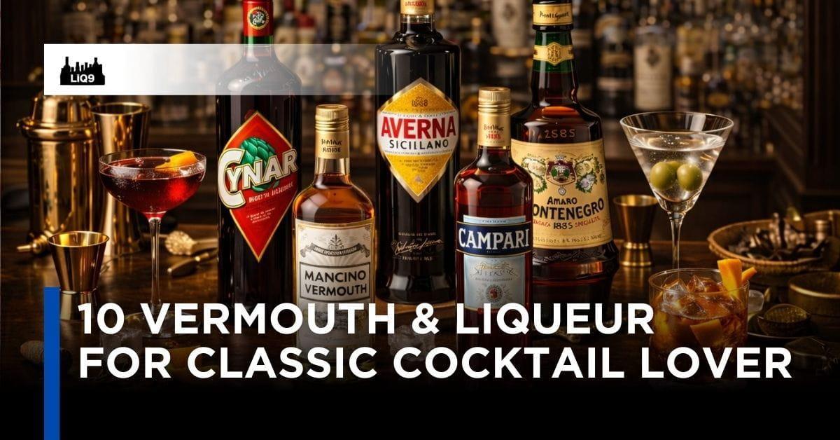 10 Vermouth & Liqueur สำหรับคนรัก Classic Cocktail