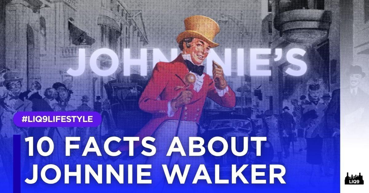 Johnnie Walker 10 Facts