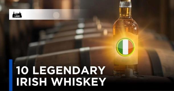 10 Irish Whiskey ในตำนาน ที่อยากให้คุณรู้จัก
