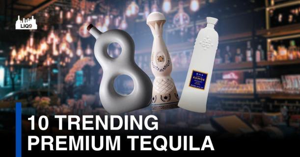 10 Trending Premium Tequila ที่คุณไม่ควรพลาด