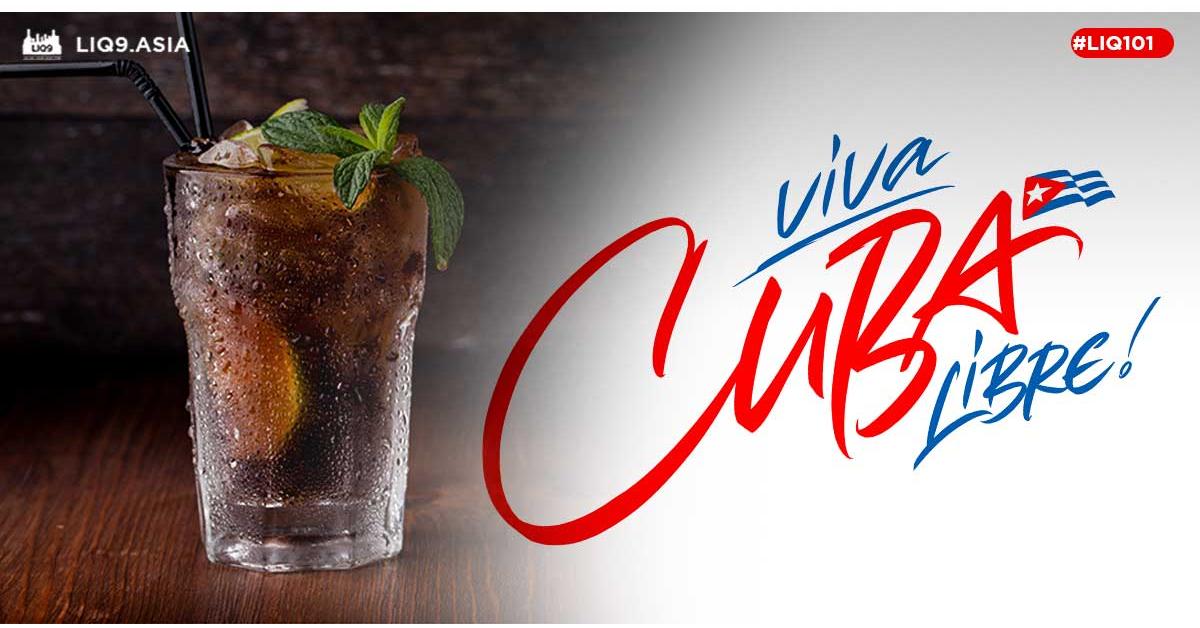 Cuba Libre เครื่องดื่มแด่อิสรภาพของ Cuba