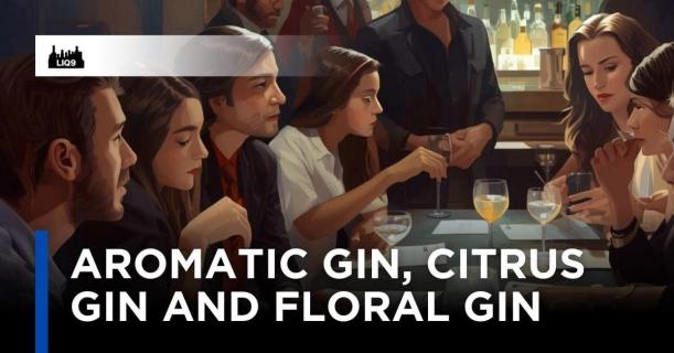Aromatic Gin, Citrus Gin, Floral Gin ต่างกันยังไง?