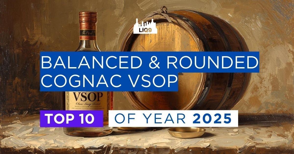 TOP 10 Balanced & Rounded Cognac VSOP