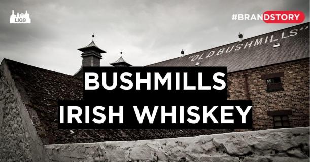 Bushmills Irish Whiskey – ตำนานวิสกี้ไอริชตั้งแต่ปี 1608