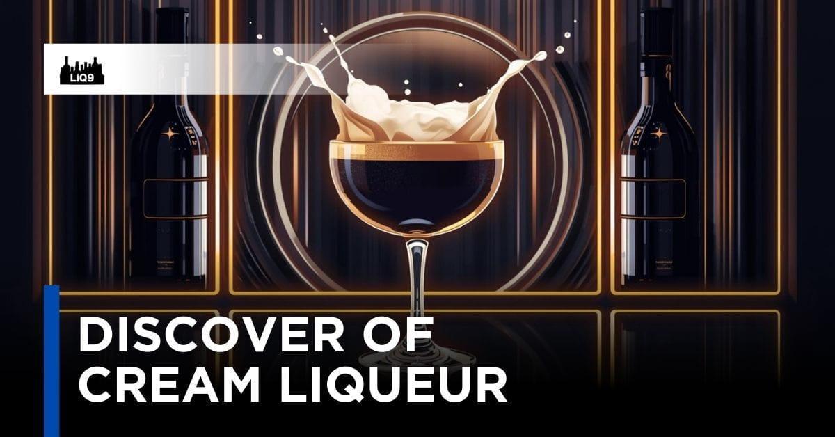 Cream Liqueur - ความหวานละมุนที่มีแอลกอฮออล์
