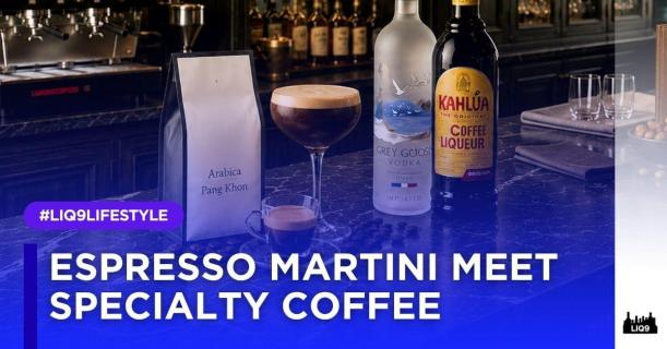 Espresso Martini x Specialty Coffee เมื่อรสชาติที่ซับซ้อนไม่ใช่เรื่องบังเอิญ