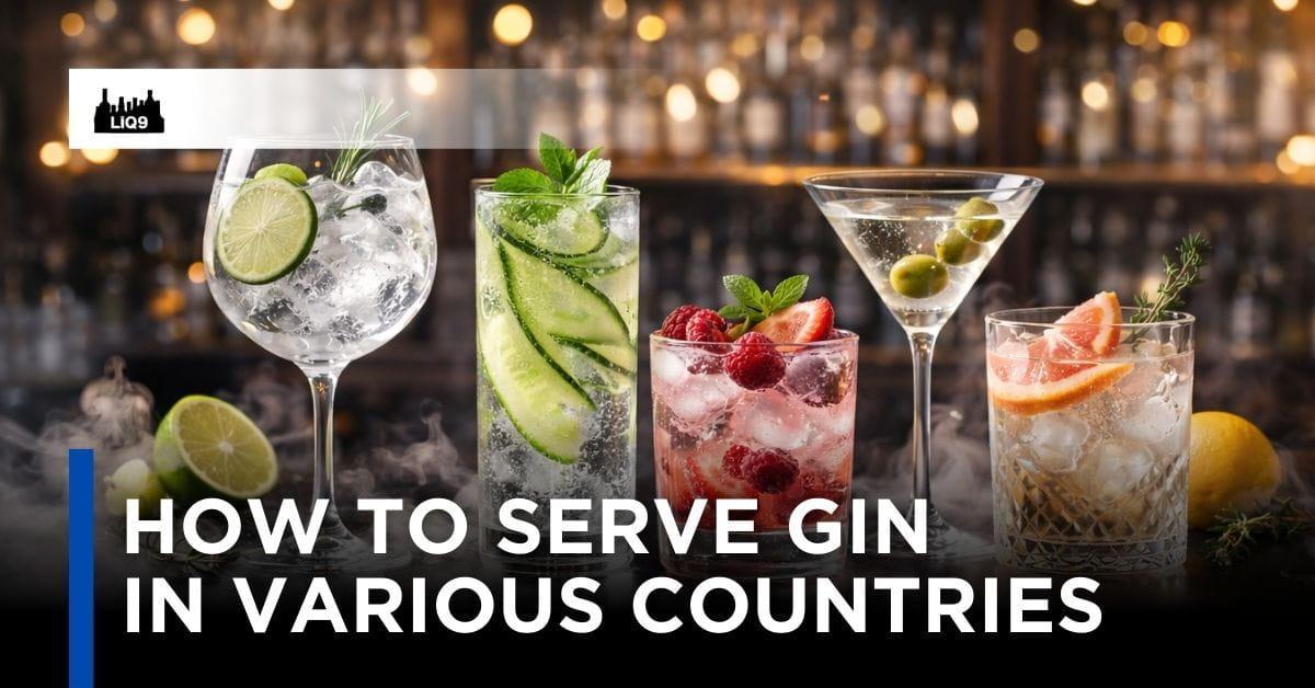 ธรรมเนียมการเสิร์ฟ Gin ในแต่ละประเทศ: เมื่อจินแก้วเดียวกัน ดื่มกันหลายวิธี