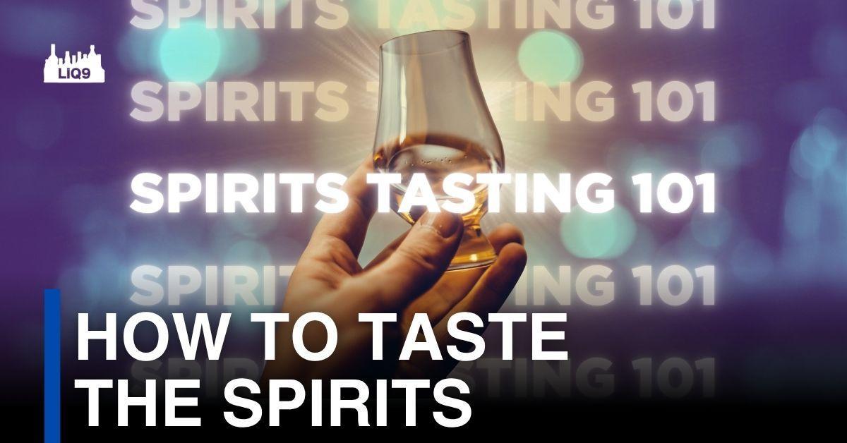 วิธีชิม Spirits ฉบับง่าย ๆ — จิบให้เข้าใจมากกว่ารสชาติ