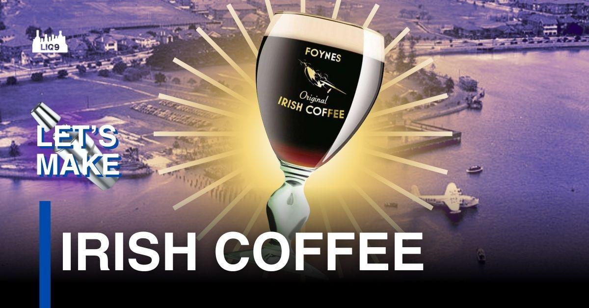 Irish Coffee – เมื่อกาแฟและวิสกี้รวมตัวกันในแก้วเดียว