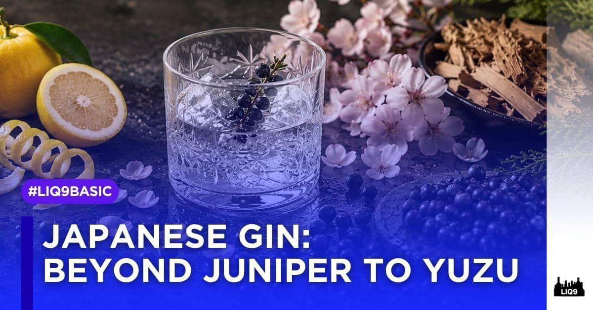 จาก Juniper สู่ Yuzu — เมื่อ Gin ญี่ปุ่นเขียนกฎใหม่