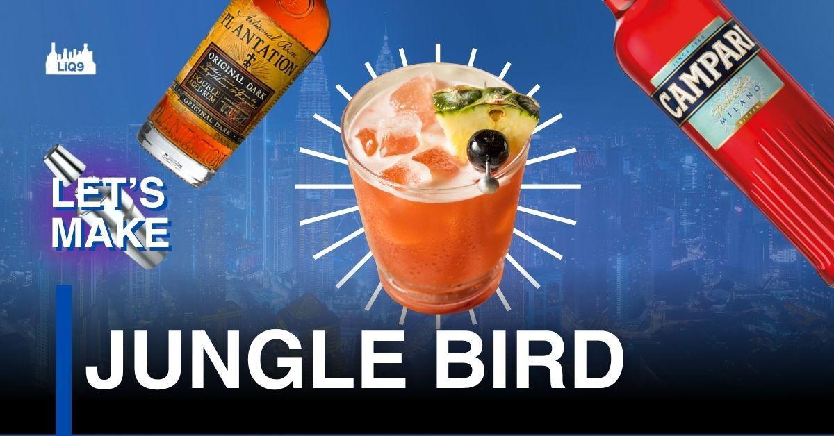 Jungle Bird – ค็อกเทลจากกัวลาลัมเปอร์ที่กลายเป็นตำนานระดับโลก