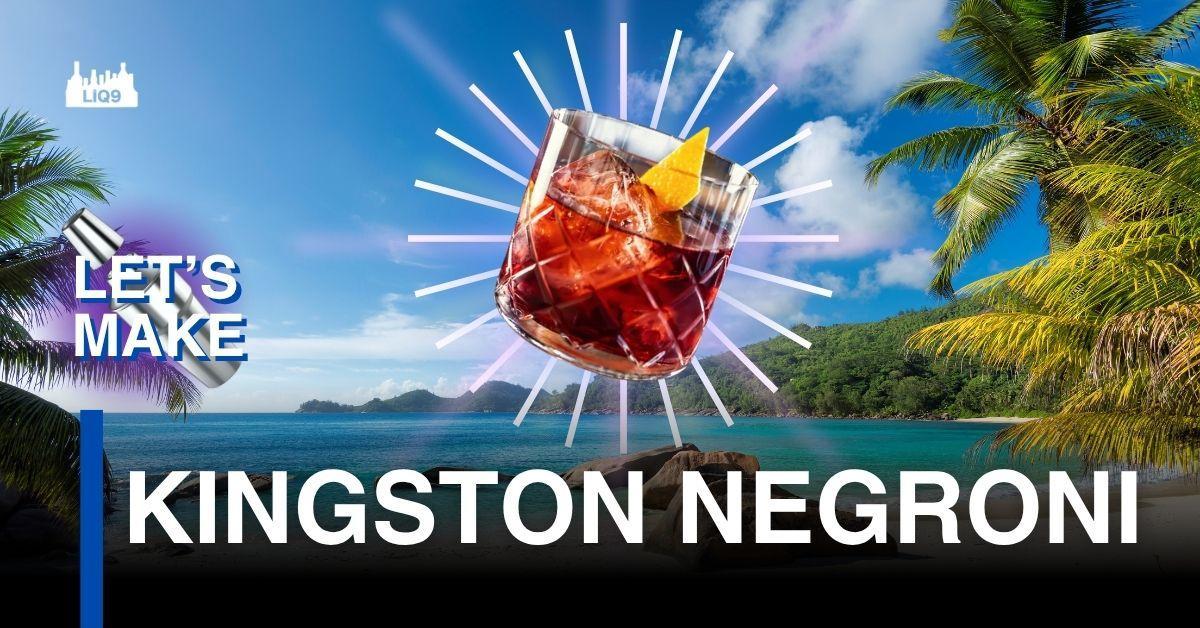 Kingston Negroni – เสน่ห์ค็อกเทลจาไมกาในโลกใหม่ของรสขมและจังหวะเร้าใจ