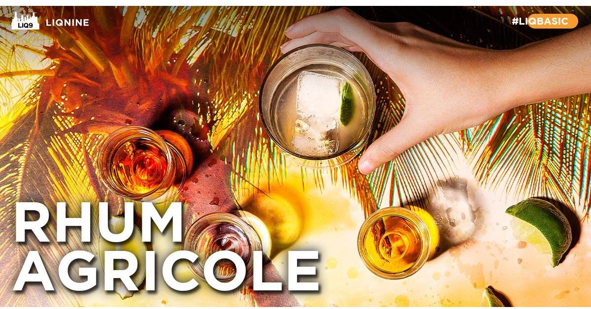 Rhum Agricole ดูเหมือน Rum แต่ก็ไม่ใช่สักทีเดียว