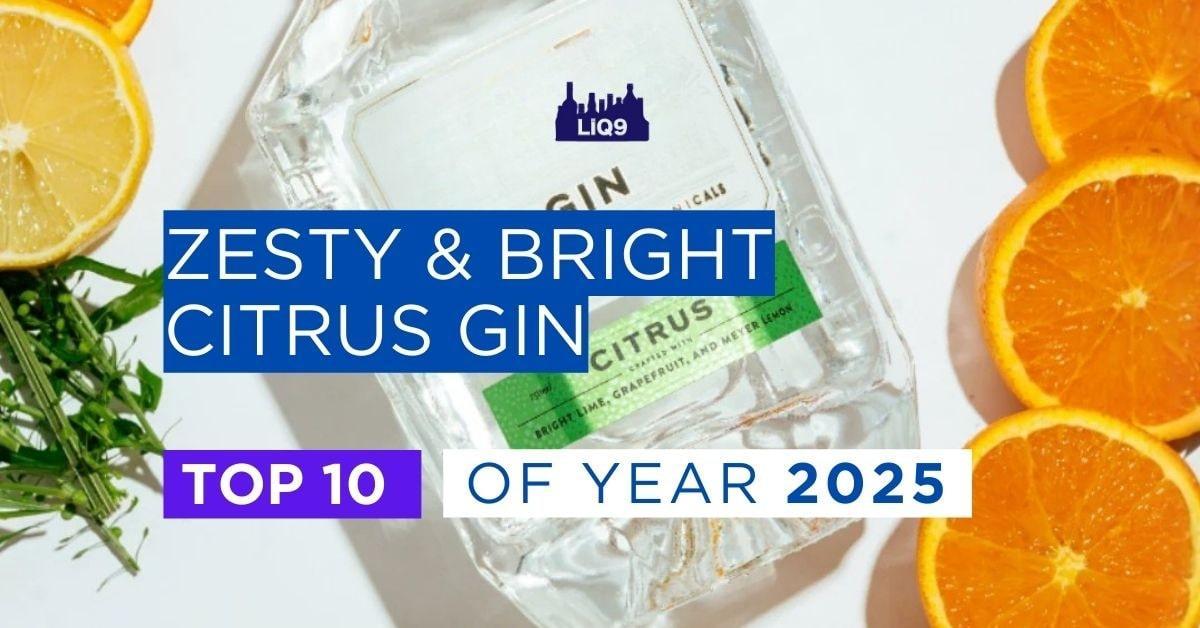 TOP 10 Zesty & Bright Citrus Gin