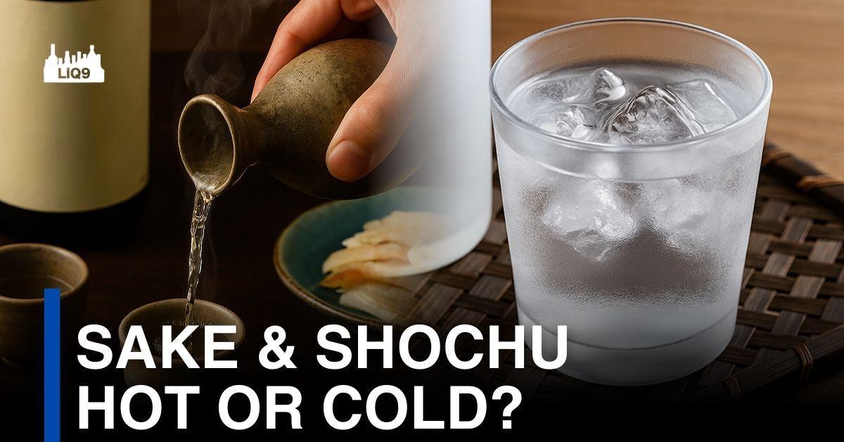 Sake & Shochu – ร้อน / เย็น ควรดื่มแบบไหน?