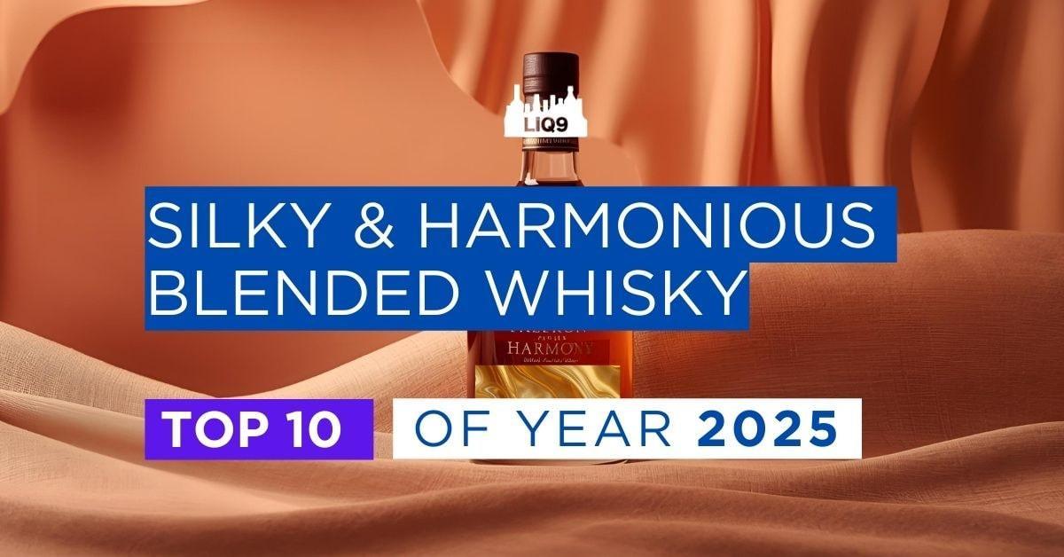 TOP 10 Silky & Harmonious Blended Whisky