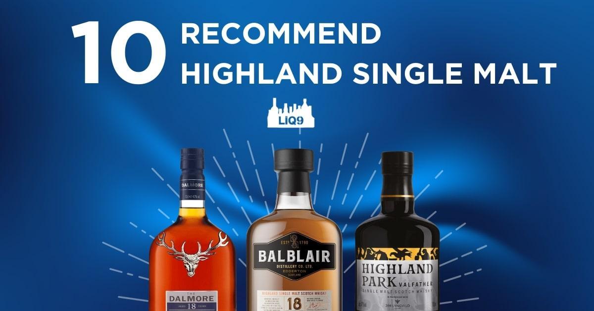 10 Highland Single Malt วิสกี้ชั้นยอดที่นักดื่มควรรู้จัก