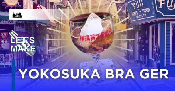 Yokosuka Bra Ger — ค็อกเทลจากความพยายามกู้ชีพเมืองท่าเรือ