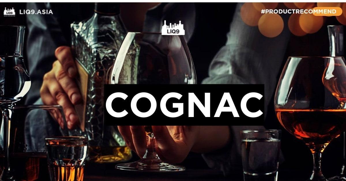 เปิดโลกคอนญัก: เรียนรู้ประเภทของ Cognac พร้อมสไตล์ที่ใช่สำหรับคุณ