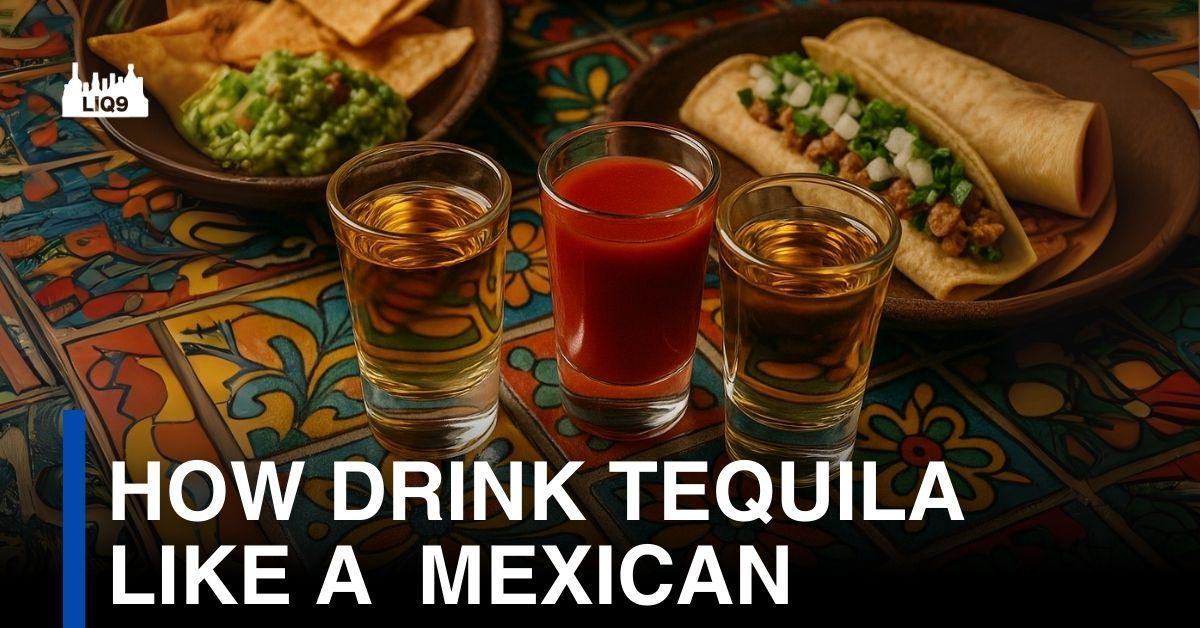 วิธีดื่ม Tequila แบบเม็กซิกัน ที่ไม่ใช่แค่ Shot + เกลือ!