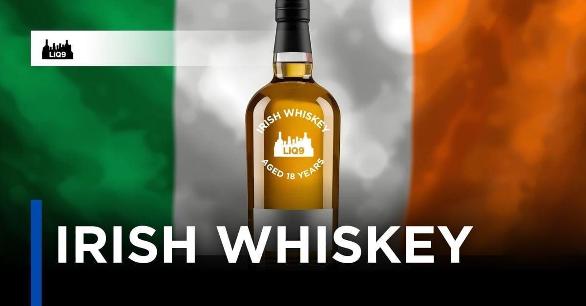 Irish Whiskey – จิตวิญญาณของเกาะมรกตที่ซึมซับอยู่ในทุกหยดของอำพันสีทอง