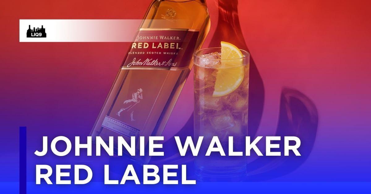 Johnnie Walker Red Label คืออะไร? ทำไมถึงเป็นสก็อตช์ที่ขายดีที่สุดในโลก