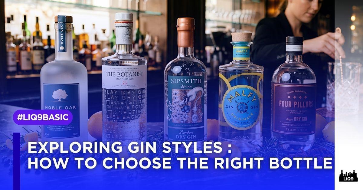 The Gin Guide : เจาะลึกสไตล์จิน และวิธีเลือกขวดที่ใช่