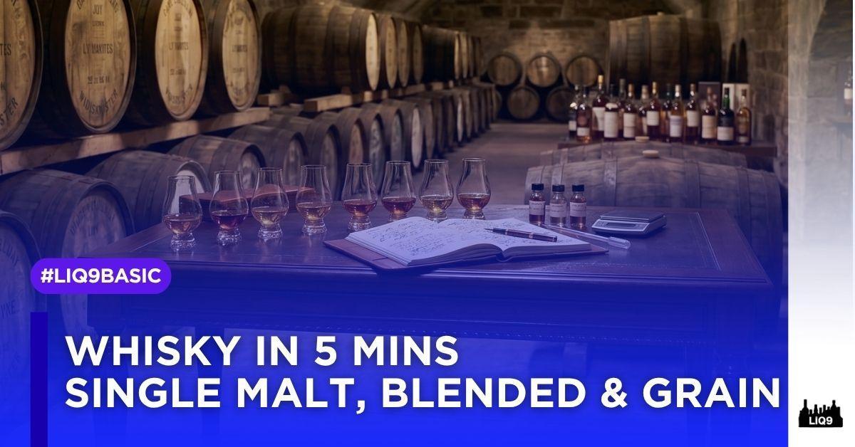 เข้าใจวิสกี้ใน 5 นาที Single Malt, Blended และ Grain