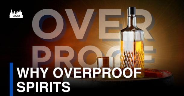 ทำไมต้อง Overproof Spirits...?
